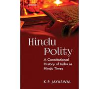 Hindu Polity: A Constitutional History of India in Hindu Times