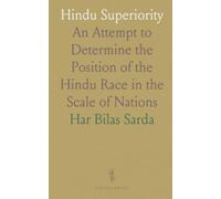 Hindu Superiority: An Attempt to Determine the Position of the Hindu Race in the Scale of Nations