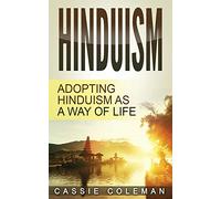 Hinduism: Adopting Hinduism as a Way of Life