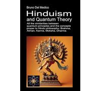Hinduism and quantum theory. All the similarities between quantum principles and the concepts proper to Hindu philosophy: Brahma, Atman, Karma, Moksha, Dharma (Cenacolo Jung Pauli)