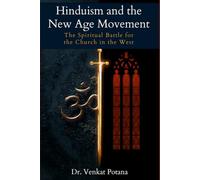 Hinduism and the New Age Movement: The Spiritual Battle for the Church in the West (Dr. Potana's: The Pearl of Missiology Literature)
