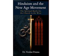 Hinduism and the New Age Movement: The Spiritual Battle for the Church in the West (Dr. Potana's: The Pearl of Missiology Literature)