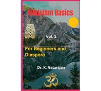 HINDUISM BASICS: VOL. 1: FOR BEGINNERS AND DIASPORA (HINDUISM BOOKS)
