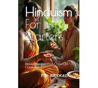 Hinduism For Starters: Breaking Down a Complex Concept: 1