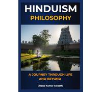 Hinduism philosophy: A journey through life and beyond (Hinduism Philosophy voice: Darshana Mantra)