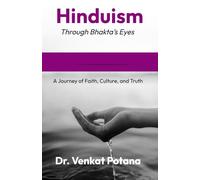 Hinduism Through Bhakta’s Eyes: A Journey of Faith, Culture, and Truth