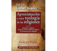 Aproximación a una teología de las religiones: Hinduismo. Budismo. Salvación en las religiones no cristianas. El cristianismo y las religiones: 2 (NORMAL)