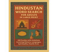 HINDUSTAN WORD SEARCH FOR ADULTS IN LARGE PRINT: 100 Puzzles with Solutions Covering History, Languages, Spirituality, Food & Arts (Rohim's Desi Puzzlers)