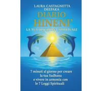 HINENI’ HI - IL LIBRO DELLA PRESENZA: 7 MINUTI AL GIORNO PER CREARE LA TUA SADHANA E VIVERE IN ARMONIA CON LE 7 LEGGI