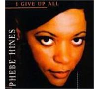 Hines, Phebe - I Give Up All