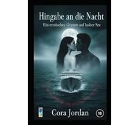 Hingabe an die Nacht - Ein Erotisches Grauen auf hoher See