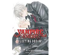Hino, Matsuri - VAMPIRE KNIGHT FLEETING DREAMS SC NOVEL