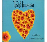 Hinojosa, Tish - Would You Love Me Again
