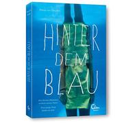 Hinter dem Blau: Ein kleines Mädchen verliert seinen Vater. Eine junge Frau findet zu sich