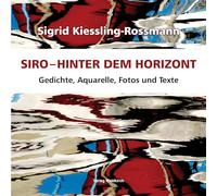 Hinter dem Horizont: Gedichte, Aquarelle, Fotos und Texte