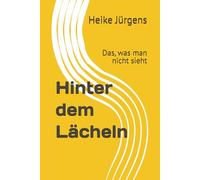 Hinter dem Lächeln: Das, was man nicht sieht