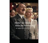 Hinter der Maske: Hitler, der Prominente