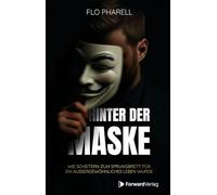 Hinter der Maske: Wie Scheitern zum Sprungbrett für ein außergewöhnliches Leben wurde.