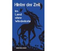 Hinter Der Zeit Im Land Ohne Wiederkehr (ebook)
