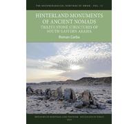 Hinterland Monuments of Ancient Nomads: Trilith Stone Structures of Southeastern Arabia (The Archaeological Heritage of Oman)