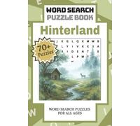 Hinterland: Word Search Puzzle Book | Discover the Hinterland with Over 70 Wilderness-Themed Puzzles for Adventurous Spirits and Curious Explorers