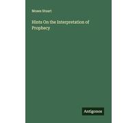 Hints On the Interpretation of Prophecy