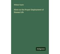 Hints on the Proper Employment of Human Life
