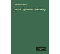 Hints on Vegetable and Fruit Farming
