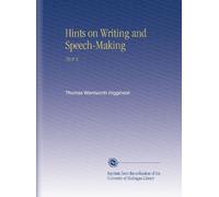 Hints on Writing and Speech-Making: 70 P. S.