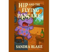 Hip and the Flying Pancake (Hip the Polka-Dot Hippo)