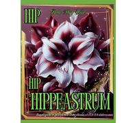Hip Hip Hippeastrum! Encyklopedia ze zwartnicami (amarylisami) od A do Y do kolorowania: książka botaniczna