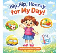 Hip, Hip, Hooray for My Day!: Daily Routine Coloring Book for Girls