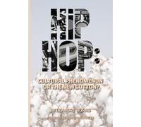 Hip Hop: A Cultural Phenomenon or The New Cotton
