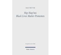 Hip-Hop bei Black Lives Matter-Protesten: Eine theologisch-ethische Auseinandersetzung mit ästhetischen Artikulationsformen in der Öffentlichkeit (Perspektiven der Ethik)