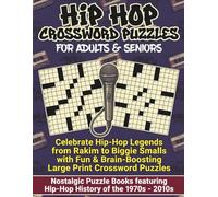 Hip Hop Crossword Puzzle: Large Print Rap Puzzle Book for Adults & Seniors Hip Hop Trivia, History, and Brain Games to Boost Cognitive Longevity