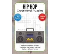 Hip Hop Crossword Puzzles: 60 Fun Crossword Puzzles Featuring Rap Artists, Hip Hop Culture & Music Terms