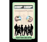 Hip-Hop Crossword Puzzles: Crossword Puzzles with Easy to Read Print about the Hip-Hop Subcutlure| 6x9 inches, 102 pages | 50 Puzzles + facts and lore... Gift for Vacations, Holidays, and Relaxation