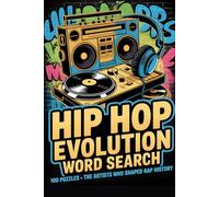 Hip Hop Evolution Word Search: 100 Puzzles on the Artists Who Shaped Rap History