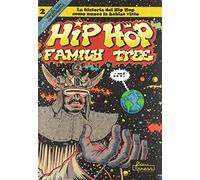 Hip Hop Family Tree 2: La historia del Hip Hop como nunca la habías visto (FLOW CULT)