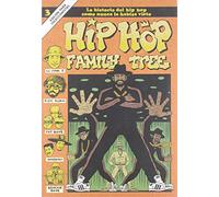 Hip Hop Family Tree 3: La historia del Hip Hop como nunca la habías visto (FLOW CULT)