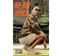 Hip-Hop in Africa: Prophets of the City and Dustyfoot Philosophers (Research in International Studies, Global and Comparative Studies)