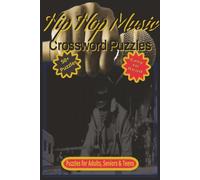 Hip Hop Music Crossword Puzzles: Easy to Read Print about Hip Hop from the 1980s to 2000s| 6x9 inches, 120 pages | 50+ Puzzles | Gifts for Games, Fun, Travel and More.