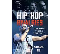 Hip-Hop Rivalries: East Coast Versus West Coast