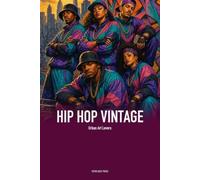 Hip Hop Vintage Coloring Book: 30 Hand-Drawn Designs Capturing the Aesthetic of Old School Rap, Breakdancing,Illustrated Scenes of Turntables, ... Era Street Culture and 1980s Urban Life