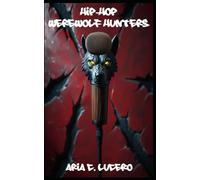 Hip-Hop Werewolf Hunters (SMASH (Superstar Musicians After Scary Haunts) Greatest Hits)