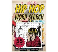 Hip Hop Word Hunt: Beats, Rhymes, and Puzzles: Discover the Rhythm of Words with 55 Fun-Filled Puzzles Inspired by Hip Hop Culture!