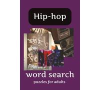 Hip-hop Word Search Puzzle Book: Word Searches with Easy to Read Print about Hip-hop pro terms, rap and hip-hop artists and records, rap music and ... for Holidays, Free Times and Travel