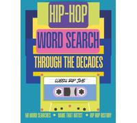 Hip-Hop Word Search: Through the Decades: 60 Word Searches, Name That Artist, and Hip Hop History