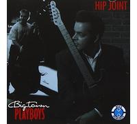 Hip Joint by Big Town Playboys (1999-05-25)