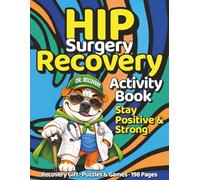 Hip Surgery Recovery Activity Book: Recovery Journal, Puzzles & Games for Hip Replacement Recovery - A Thoughtful Get Well Gift: Word Searches, ... Strong (The Recovery Companion Series)